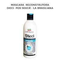 Mascara Reconstrutora Dieci- Pos 500gr - La Brasiliana